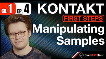 Manipulating Audio Samples to Create Pads... KONTAKT: FIRST STEPS (Ch. 1 Ep. 4)