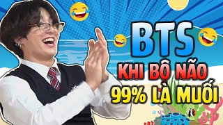 BTS KHI BỘ NÃO 99% LÀ MUỐI | BTS FUNNY MOMENTS 2021 | NHÓM HÀI BTS