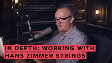In Depth: Working With Hans Zimmer Strings