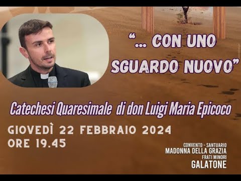 𝗟𝘂𝗶𝗴𝗶 𝗠𝗮𝗿𝗶𝗮 𝗘𝗽𝗶𝗰𝗼𝗰𝗼 "Quaresima 2024....con uno sguardo nuovo"