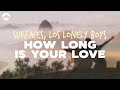 Surfaces Los Lonely Boys How Long Is Your Love Lyrics mp3