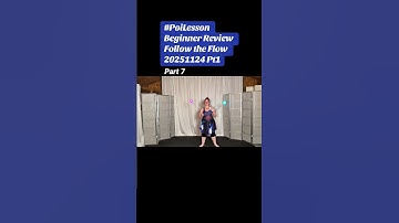 Pt7 Poi Beginner Review Follow the Flow 20251124 Pt1 #PoiSpinning #PoiDance #FlowArts #PoiTutorial