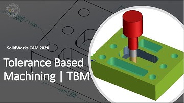 Tolerance Based Machining | TBM | SolidWorks CAM 2020