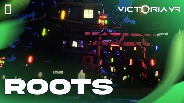 Victoria VR: Roots