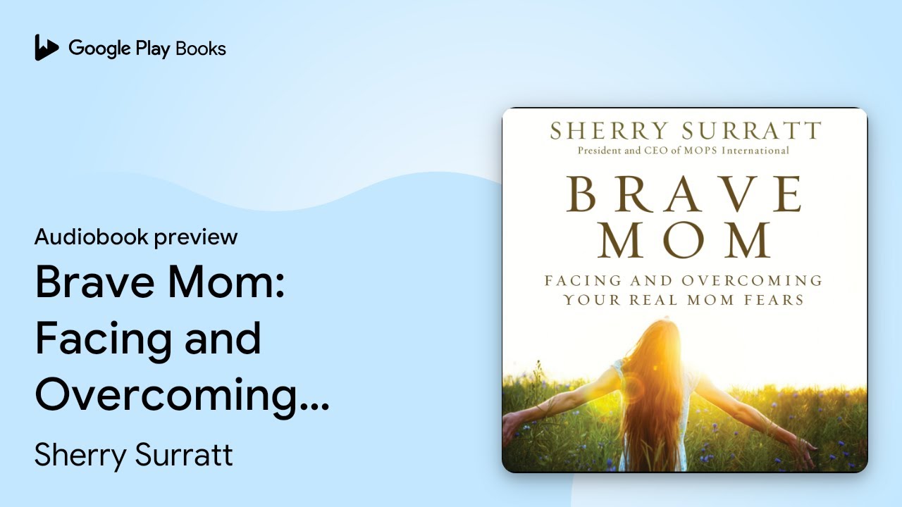 Brave Mom: Facing and Overcoming Your Real Mom… by Sherry Surratt · Audiobook preview