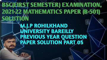 BSC 1st SEMESTER MATHEMATICS PAPER SOLUTION 2021-22(M.J.P.R.U Bareilly)