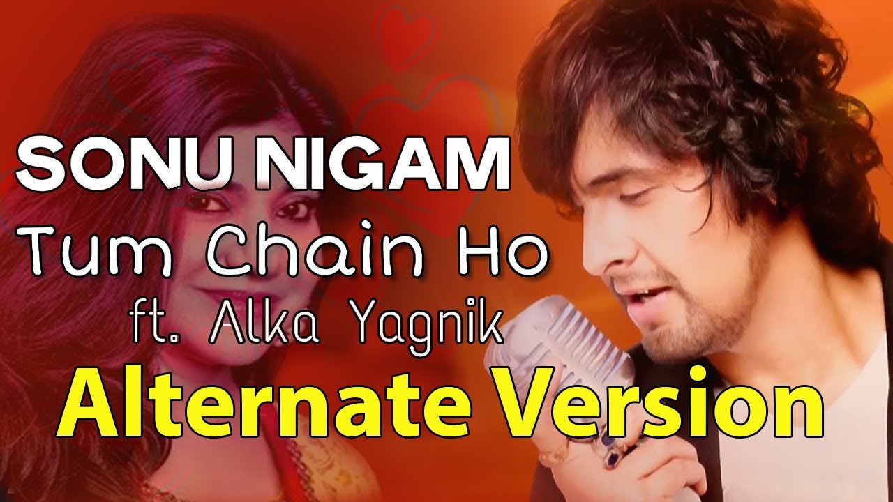 Tum Chain Ho (Alternate Version) | Sonu Nigam, Alka Yagnik