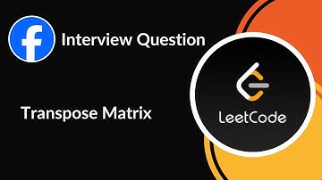 Transpose Matrix | Facebook Interview Question | Math & Geometry | LeetCode 867 | C++