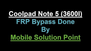 Coolpad Note 5 (3600I)  FRP (Google Account) Lock Bypass Done  (Android 6.0.1)