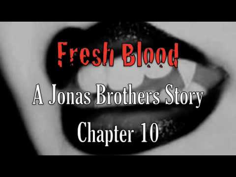 Fresh Blood: A Jonas Brothers Story Chapter 10