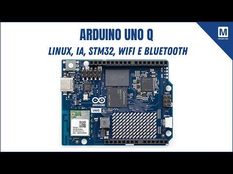 Arduino UNO Q: A primeira placa após a aquisição pela Qualcomm | Linux + IA + Tempo Real