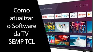 Como atualizar o Software da TV SEMP TCL screenshot 1