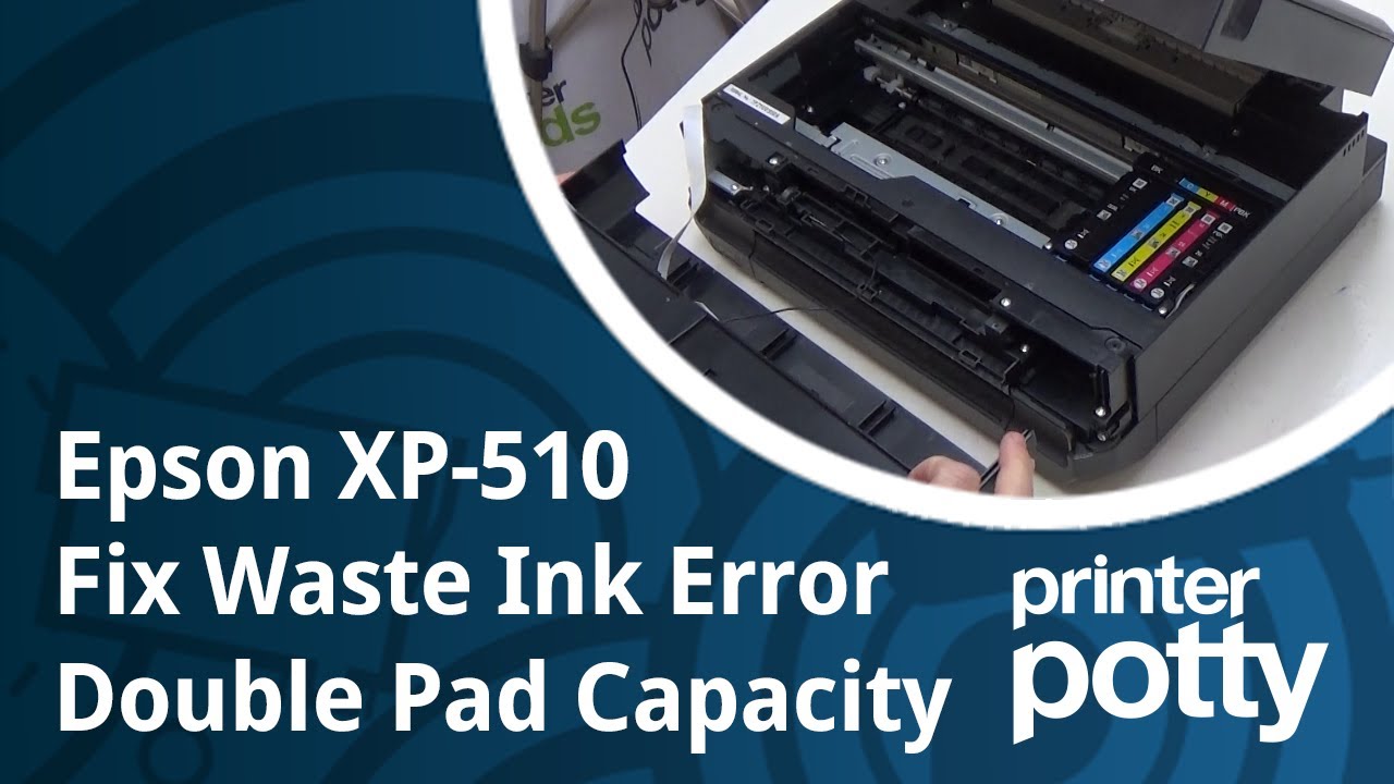 Fix Waste Ink Error XP-510 AND Double The Ink Capacity - YouTube