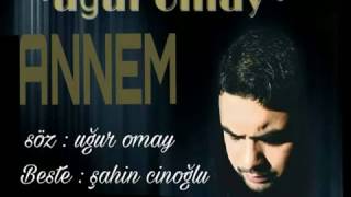 Uğur Omay - Annem (Yeni̇)
