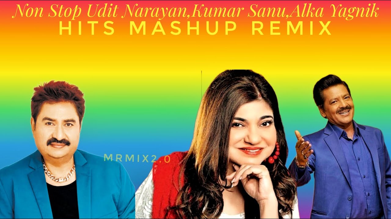 Non Stop💞 Udit Narayan,💞Kumar Sanu,💞Alka Yagnik mashup