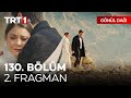 Gönül Dağı 130. Bölüm 2. Fragmanı | "Bu adam, seninle beraber yeniden doğdu." @GonulDagiTRT image