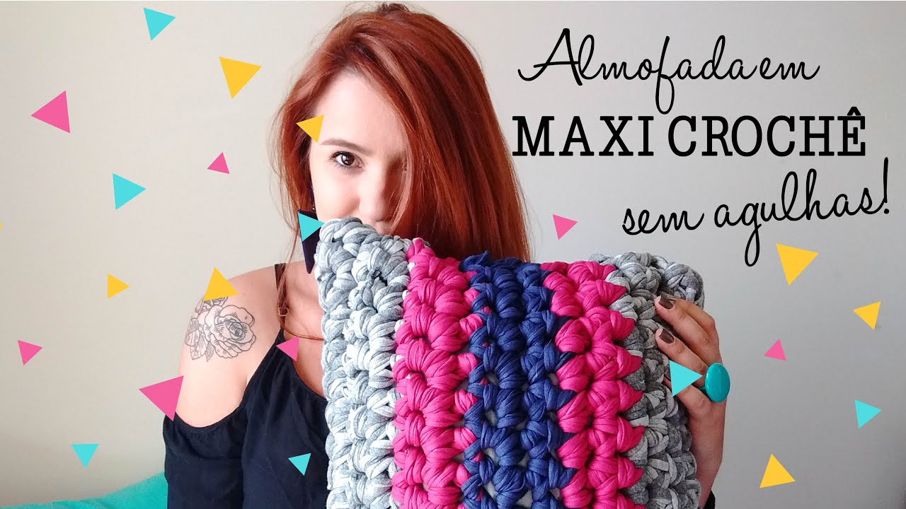 Almofada Maxi Crochê SEM AGULHAS