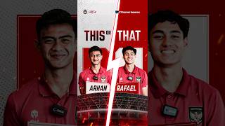 This or That | Pemain Timnas Indonesia, Pratama Arhan dan Rafael Struick Pilih yang Mana?