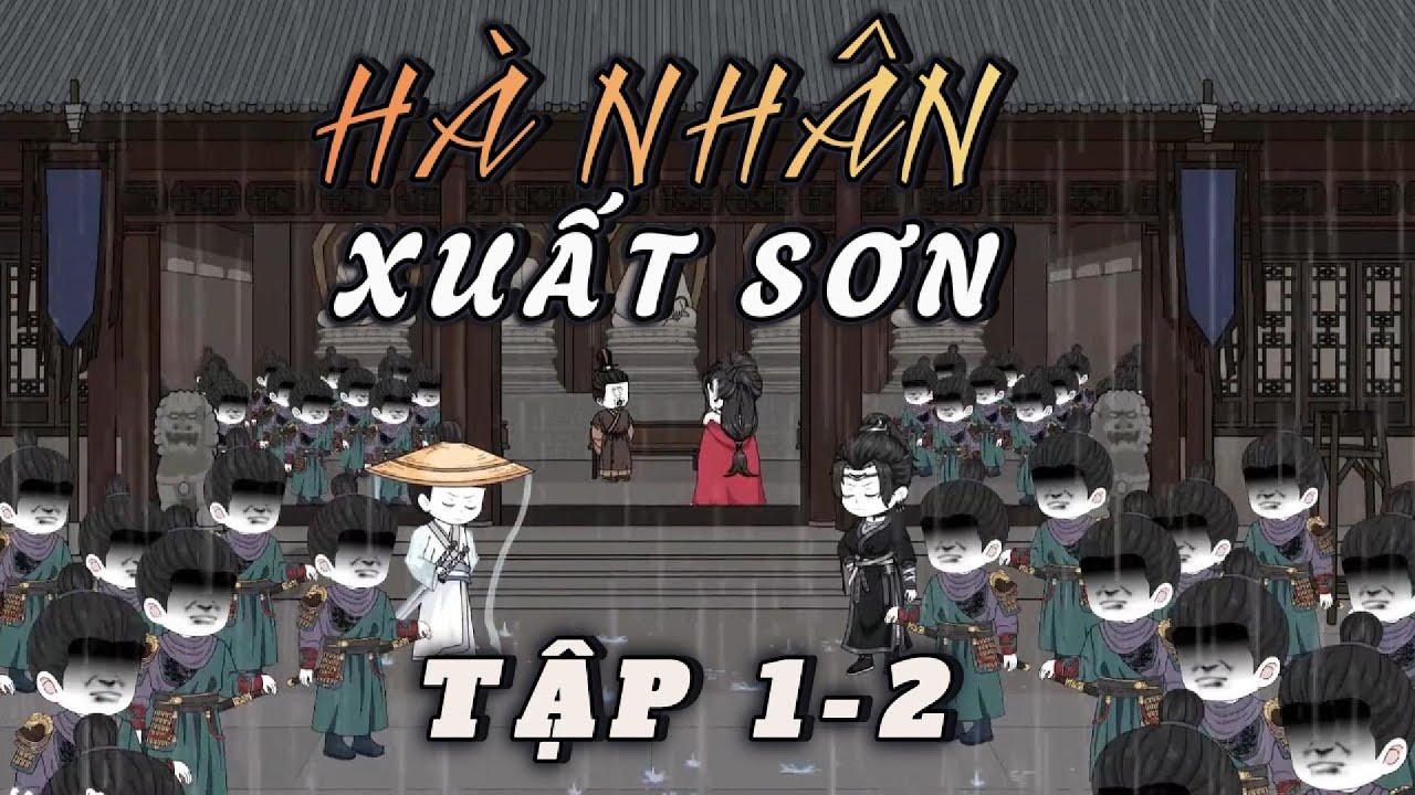 TẬP 1-2 | HÀ NHÂN XUẤT SƠN | HÀ NHÂN XUYÊN KHÔNG | Anh Hà review - YouTube