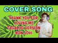 SALAMAT SA PAGMAMAHAL - THANK YOU FOR LOVING ME -BON JOVI- TAGALOG VERSION