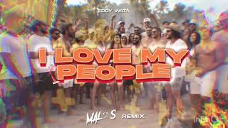 Eddy Watta I Love My People Malos Remix