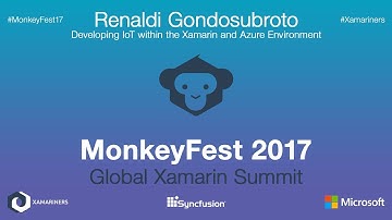 Developing IoT within the Xamarin and Azure Enrionment - MonkeyFest 2017