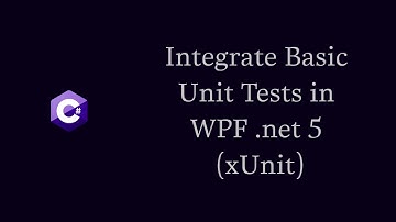 How to Integrate Basic Unit Tests in WPF .NET (xUnit)