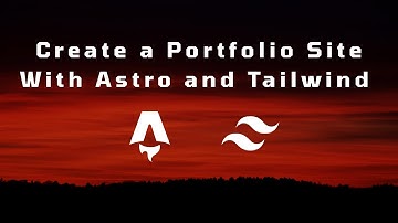 Build a Complete Portfolio Website with Astro & Tailwind CSS - Series Introduction (Part 2)