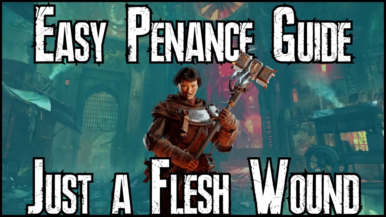 Darktide Penance Guide for Zealot's Just a Flesh Wound - YouTube