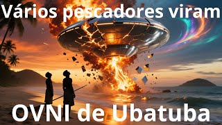 O Caso de Ubatuba:  Disco Voador Explodiu no Céu de São Paulo