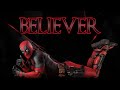 Deadpool - Believer