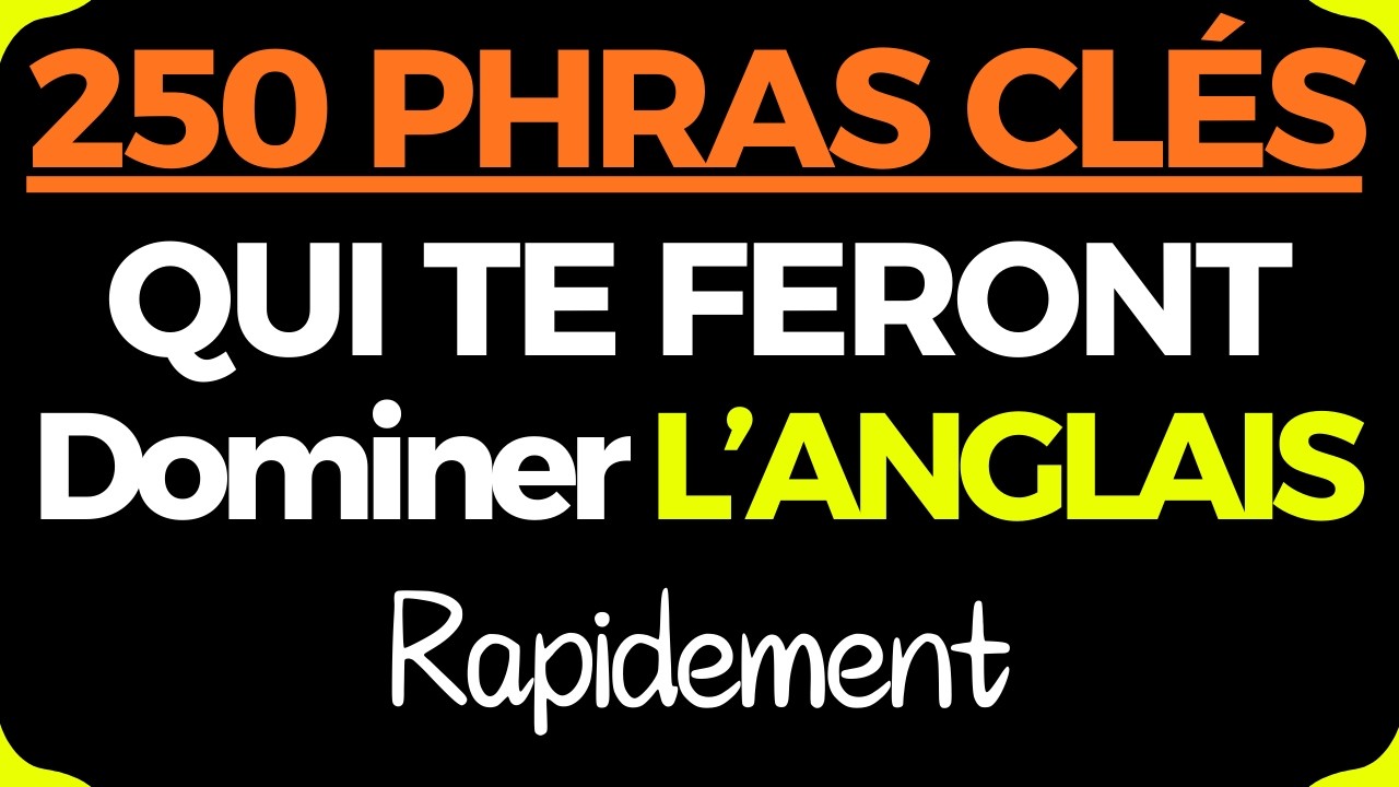 🚀 250 EXPRESSIONS ANGLAISES ESSENTIELLES À CONNAÎTRE POUR PARLER COURAMMENT ET NATURELLEMENT 🇺🇸🗣️
