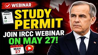 How To Apply for a Canada Study Permit 🇨🇦 | Join IRCC Webinar on May 27, 2026!