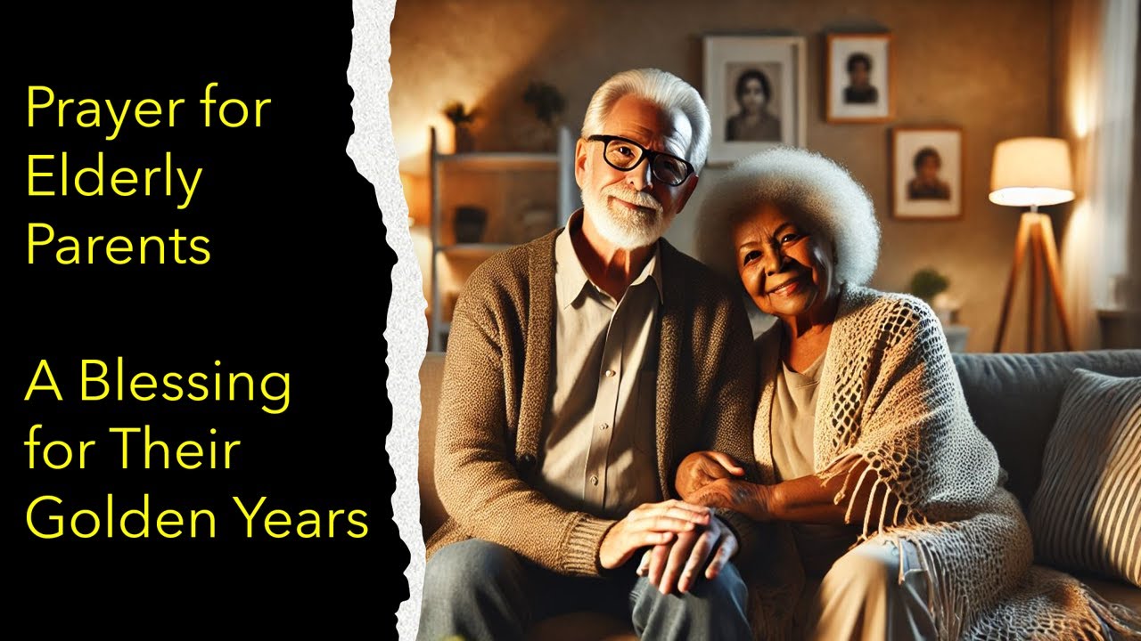 Prayer for Elderly Parents: A Blessing for Their Golden Years - YouTube