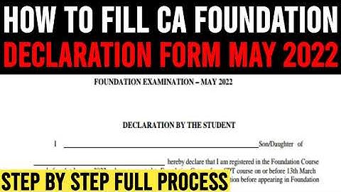 How To Fill CA Foundation Declaration Form For CA Foundation May 2022 Exams