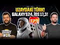 Uzaydaki ilk Türk! 2024 Togg T10X, Galaxy S24 ve iOS 17.3 - Teknoloji Muhabbeti 14. Bölüm