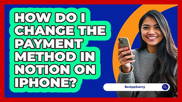 How do I change the payment method in Notion on iPhone? - Be App Savvy