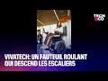 Vivatech un fauteuil roulant qui descend les escaliers