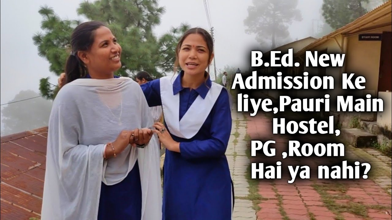 Hostel,PG ,Room in Pauri Garhwal || B.G.R. Campus pauri garhwal || B.Ed. Students || 