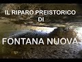 IL RIPARO PREISTORICO DI FONTANA NUOVA