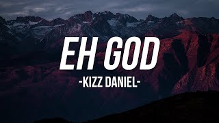 kizz Daniel - Eh God ( video lyrics ) #kizzdaniel