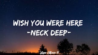 WISH YOU WERE HERE-NECK DEEP | LYRICS 🎵