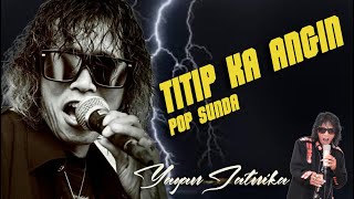 TITIP KA ANGIN || YAYAN JATNIKA || POP SUNDA POPULER