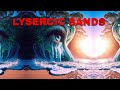 Lysergic sands