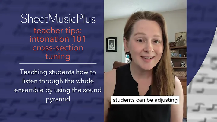 Sheet Music Plus Teacher Tips - Intonation 101: Cross-Section Tuning and the Sound Pyramid
