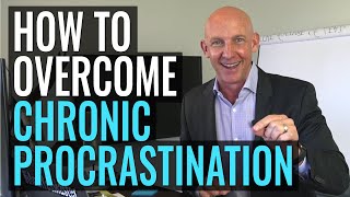 HOW TO OVERCOME CHRONIC PROCRASTINATION - KEVIN WARD