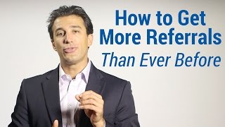 How to Get More Referrals Than Ever Before