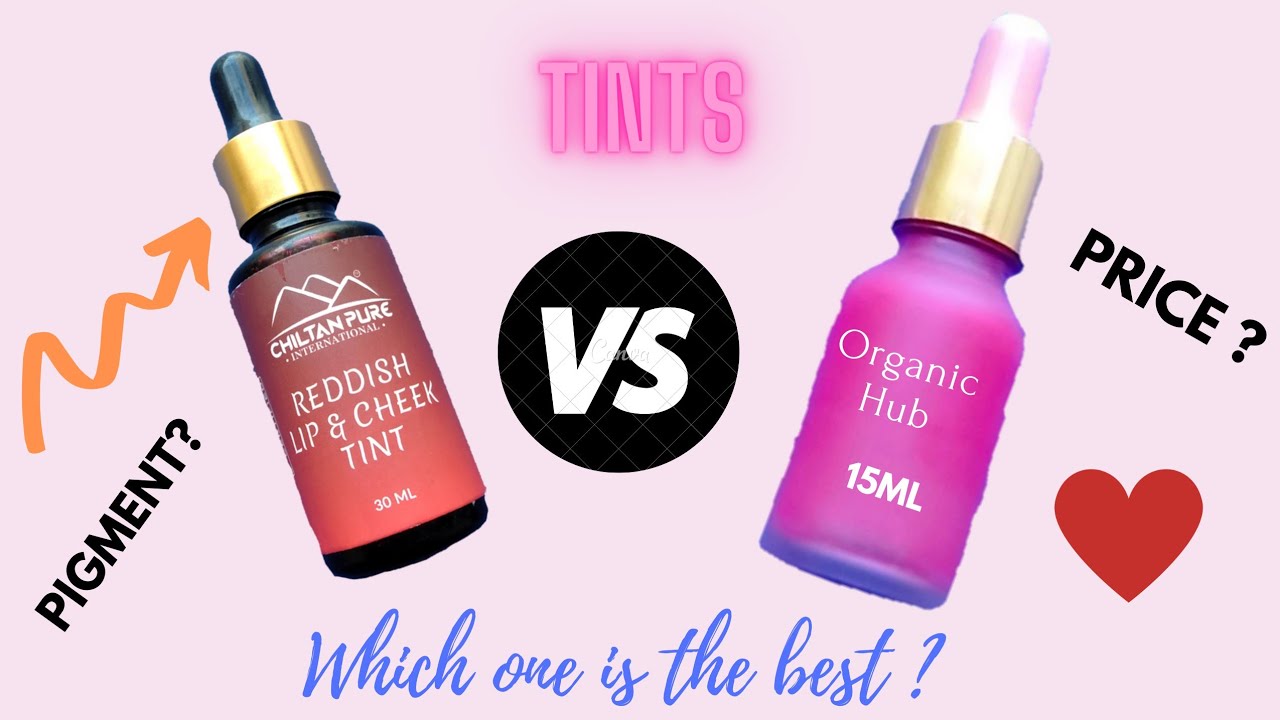 Organic hub tint VS Chiltan Pure Tint  Review 💫 | Tint Shades?