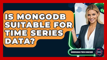 Is MongoDB Suitable For Time Series Data? - Emerging Tech Insider