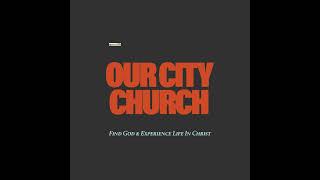 Treasures in Heaven | Pastor Chris Harrell | Our City Church